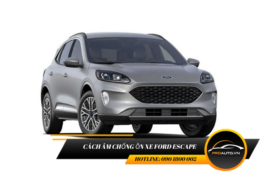 Cách âm chống ồn xe ford escape